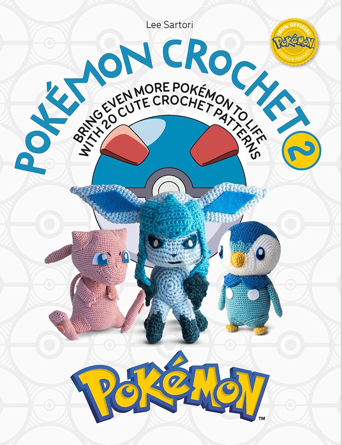 Pokémon Crochet Vol 2: Bring even more Pokémon to life with 20 cute crochet patterns