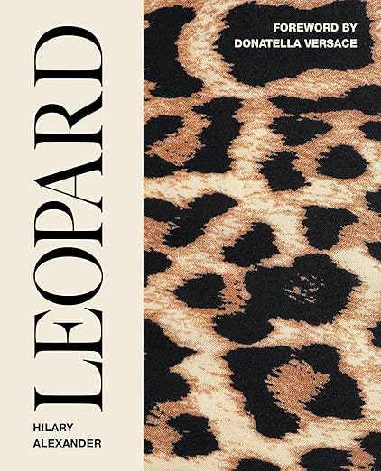 Leopard: Fashion's Most Powerful Print
