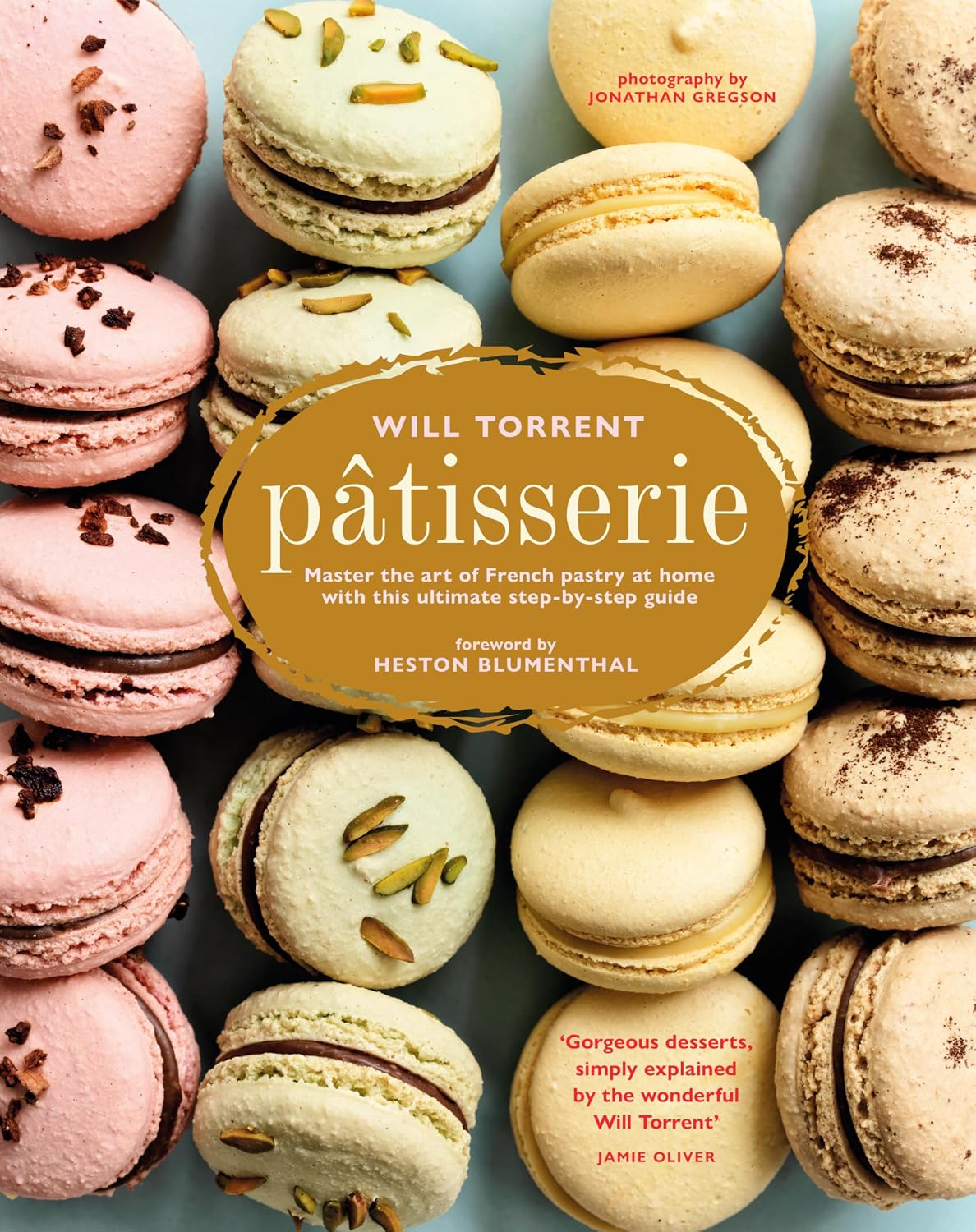 Pâtisserie: Master the art of French pastry at home with this ultimate step-by-step guide