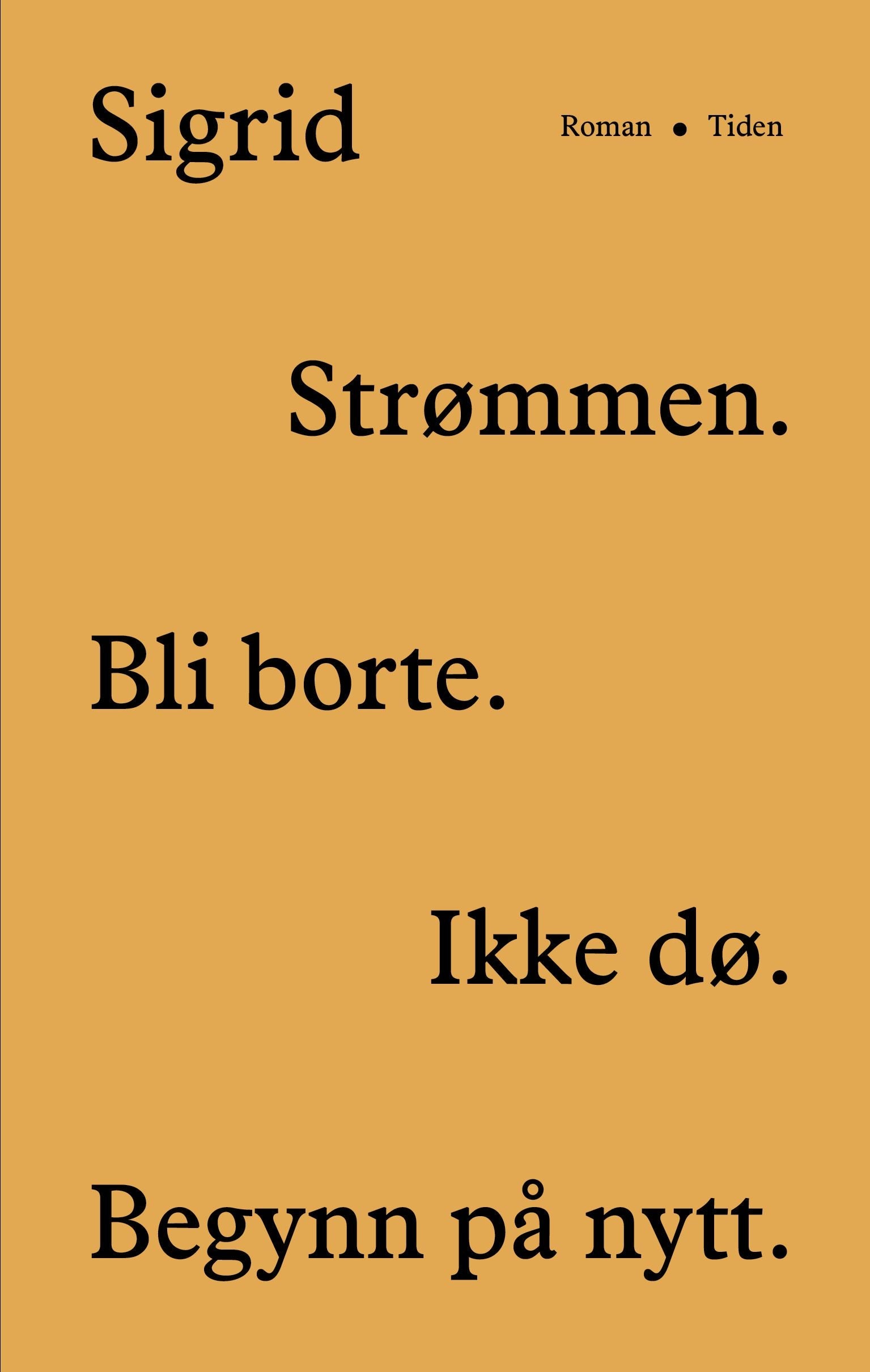 Bli borte. Ikke dø. Begynn på nytt.
