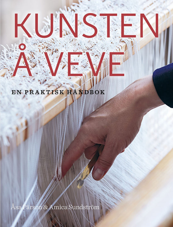 Kunsten å veve - en praktisk håndbok