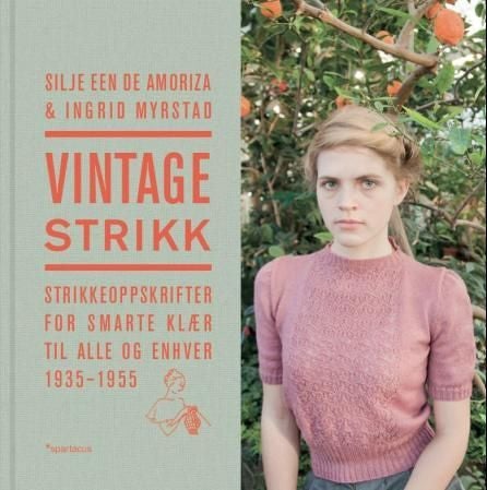Vintagestrikk - strikkeoppskrifter for smarte klær til alle og enhver : 1935-1955