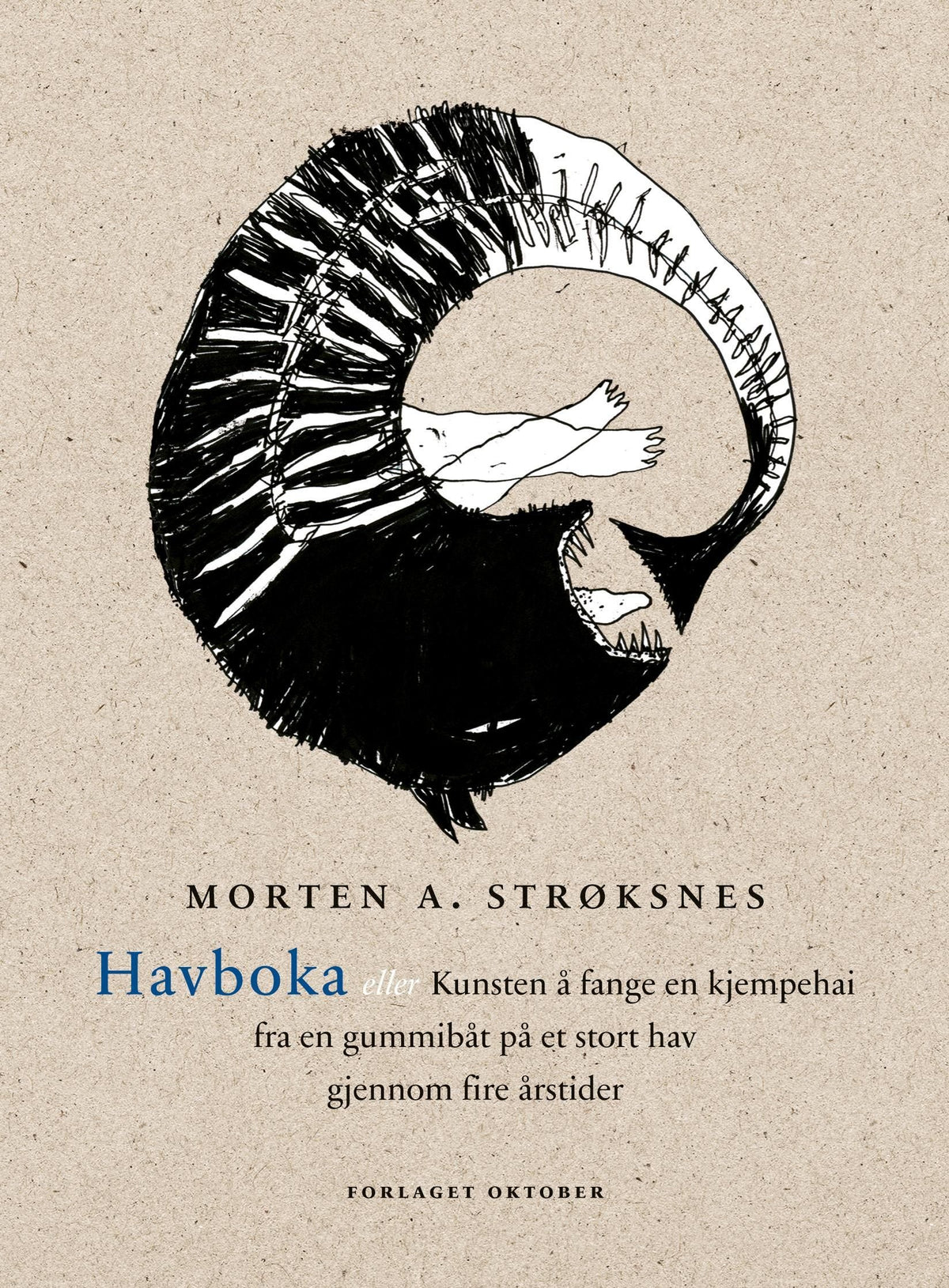 Havboka, eller Kunsten å fange en kjempehai fra en gummibåt på et stort hav gjennom fire årstider