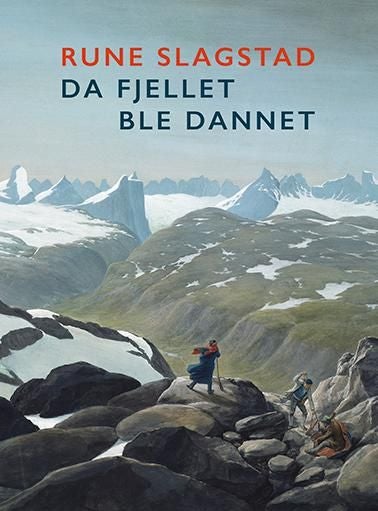 Da fjellet ble dannet - den norske fjellheimens kulturhistorie
