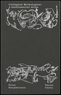 Collapsed Mythologies - A Geofinancial Atlas