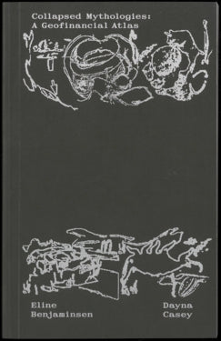 Collapsed Mythologies - A Geofinancial Atlas