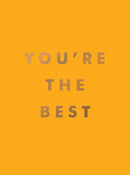 You're the Best: Uplifting Quotes and Awesome Affirmations for Absolute Legends