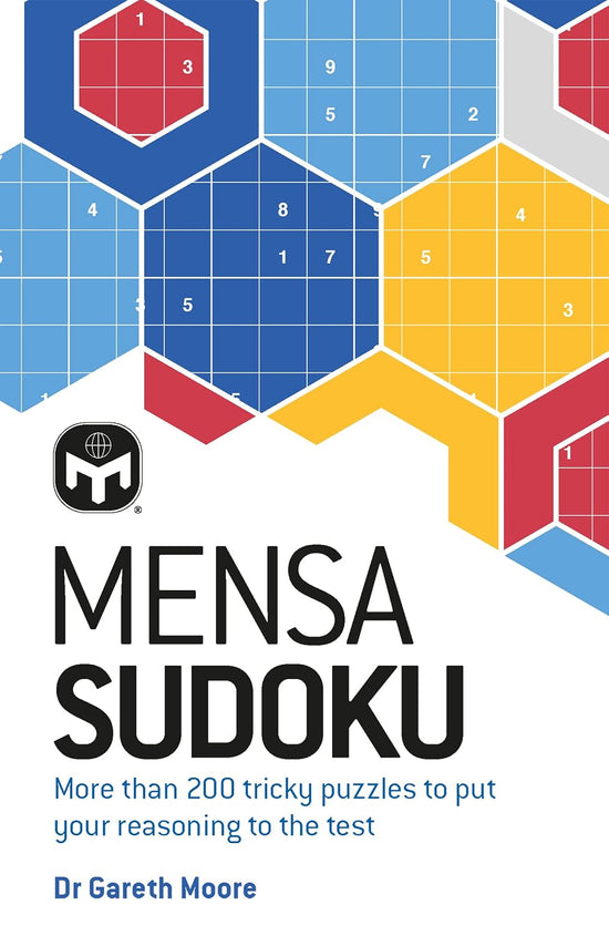 Mensa Sudoku: Put your logical reasoning to the test with more than 200 tricky puzzles to solve