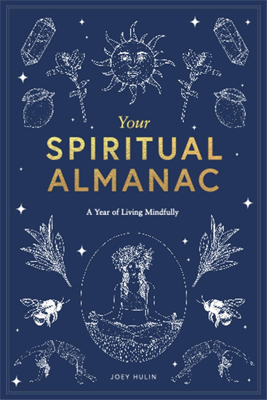 Your Spiritual Almanac: A Year of Living Mindfully
