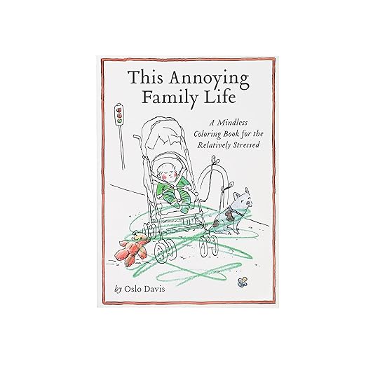 This Annoying Family Life (The Annoying Life Mindless Coloring Books)      Paperback – 14 April 2022
