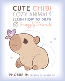 Cute Chibi Cozy Animals: Learn How to Draw 65 Snuggly Friends