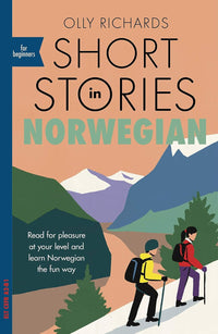Short Stories in Norwegian for Beginners: Read for pleasure at your level, expand your vocabulary and learn Norwegian the fun way!