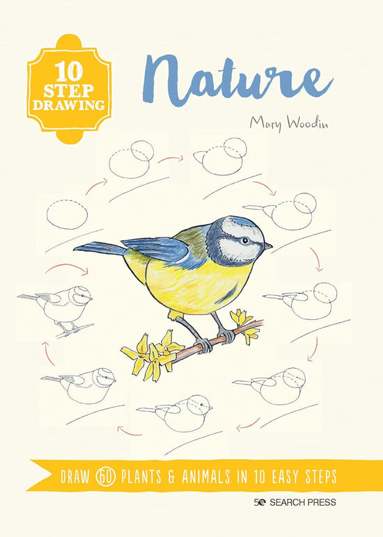 10 Step Drawing: Nature: Draw 60 plants & animals in 10 easy steps