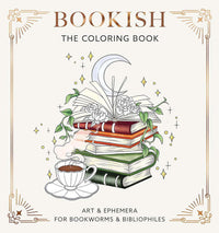 Bookish: The Coloring Book: Art & Ephemera for Bookworms & Bibliophiles