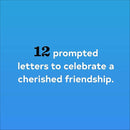 Letters to My Friend: Write Now. Read Later. Treasure Forever.