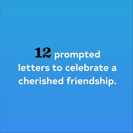 Letters to My Friend: Write Now. Read Later. Treasure Forever.