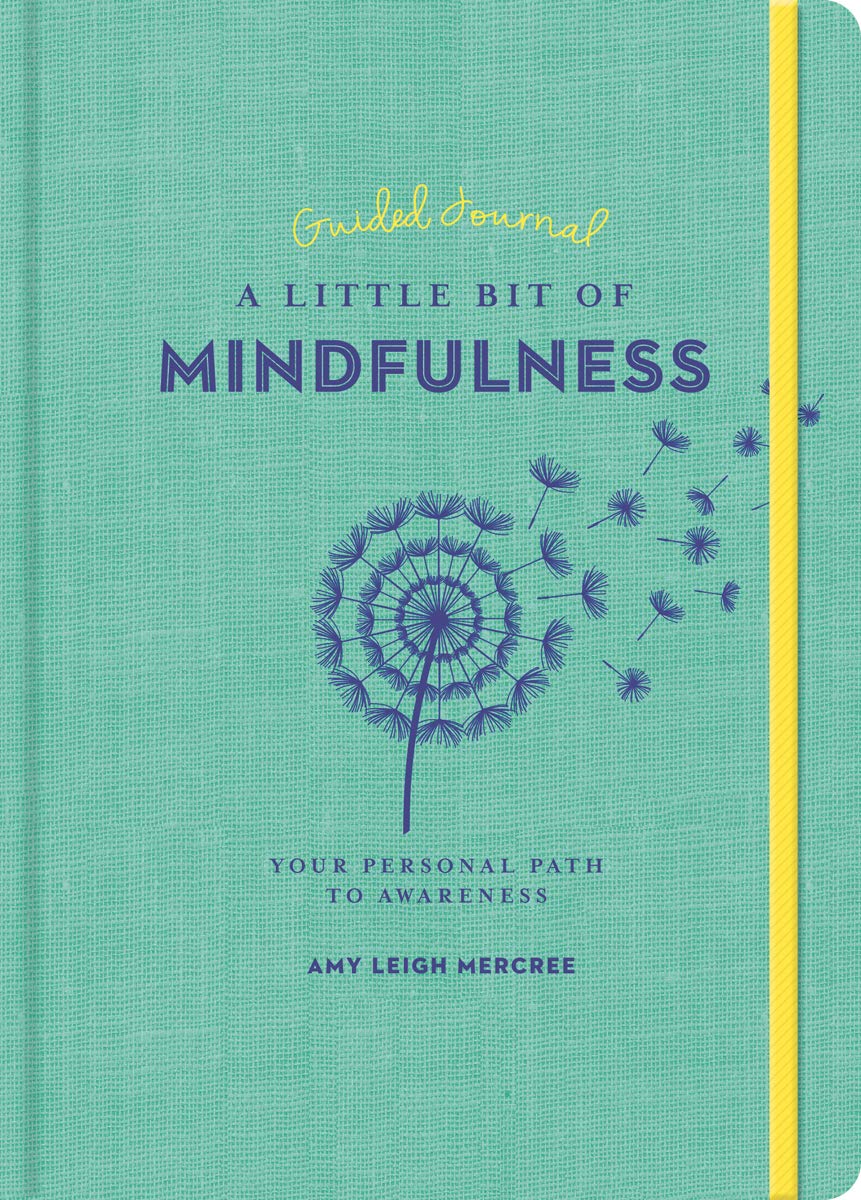 Little Bit of Mindfulness Guided Journal: Your Personal Path to Awareness