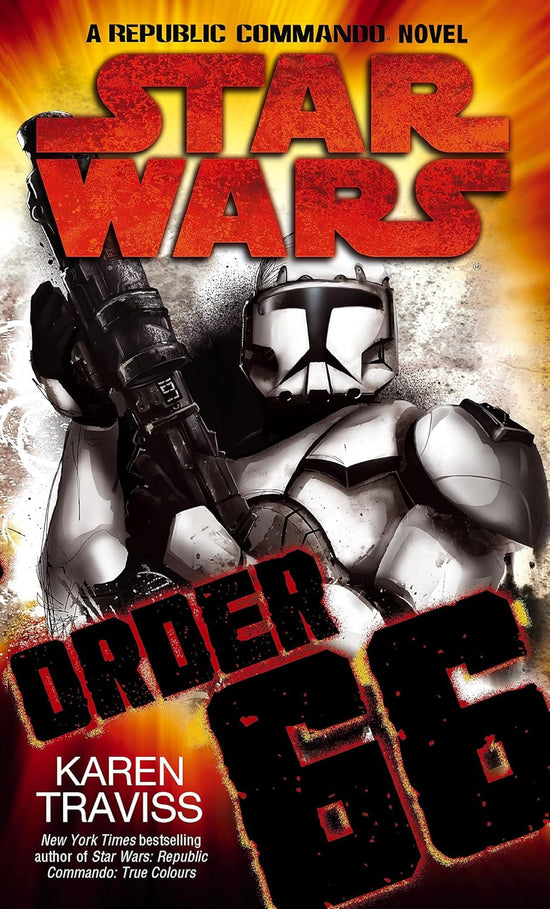 Star Wars: Order 66: A Republic Commando Novel