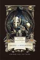 William Shakespeare's Tragedy of the Sith's Revenge: Star Wars Part the Third