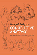Constructive Anatomy: With Almost 500 Illustrations