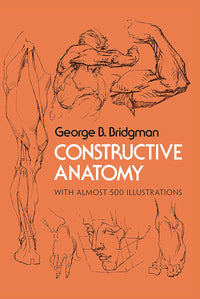 Constructive Anatomy: With Almost 500 Illustrations