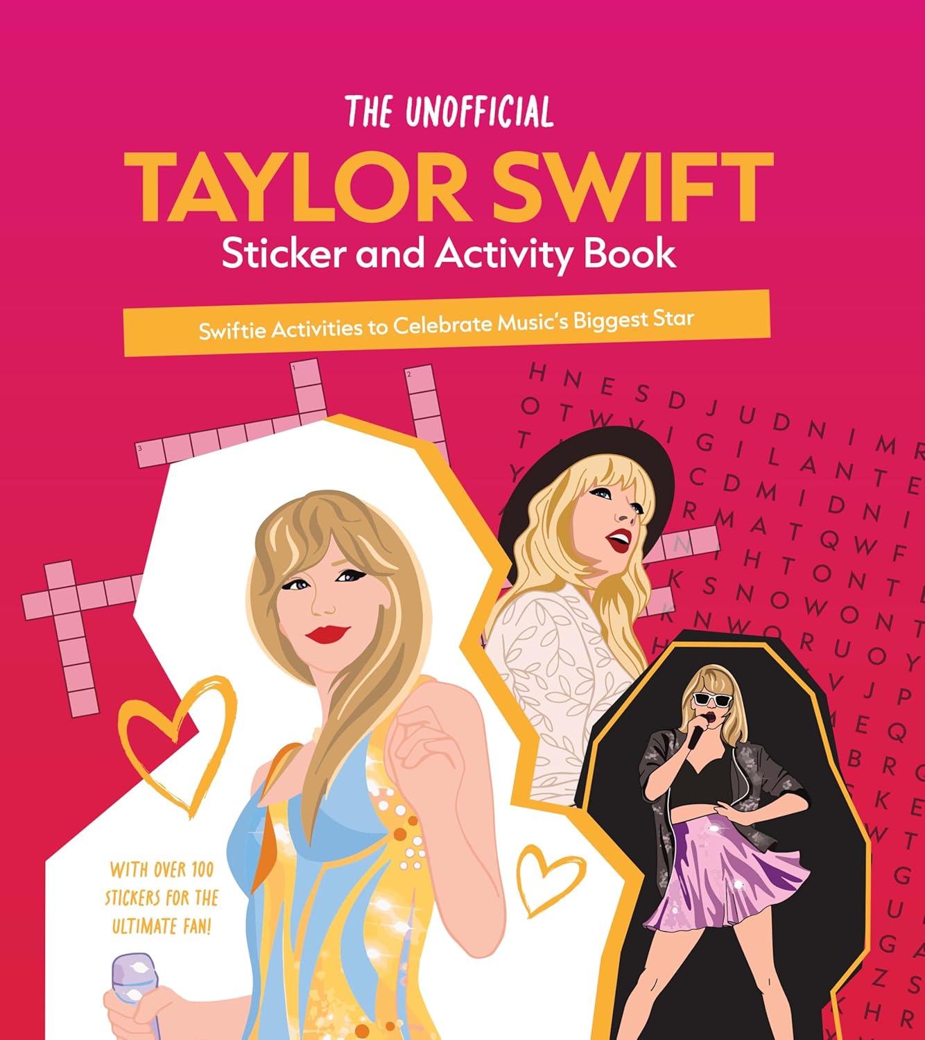 The Unofficial Taylor Swift Sticker and Activity Book: Swiftie Activities to Celebrate Music's Biggest Star - With Over 100 Stickers for the Ultimate Fan!