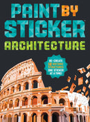 Paint by Sticker: Architecture: Re-create 12 Historic Structures One Sticker at a Time!