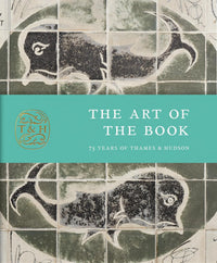 The Art of the Book: 75 Years of Thames & Hudson