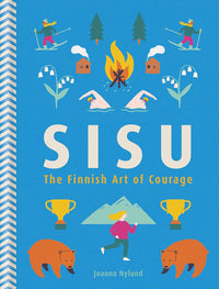 Sisu: The Finnish Art of Courage