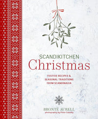 ScandiKitchen Christmas: Festive recipes & seasonal traditions from Scandinavi