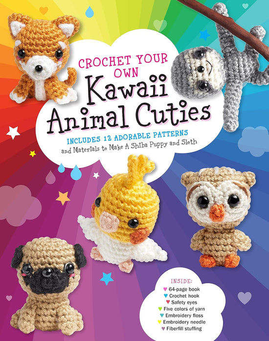 Crochet Your Own Kawaii Animal Cuties: Includes 12 Adorable Patterns and Materials to Make a Shiba Puppy and Sloth