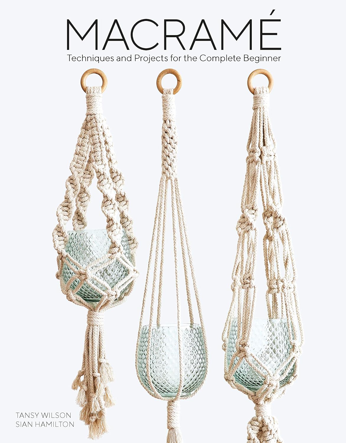 Macramé: Techniques and Projects for the Compete Beginner