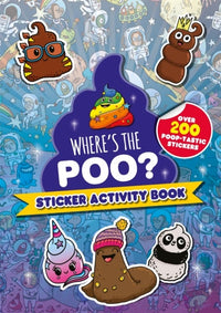 Where's the Poo? Sticker Activity Book: Over 200 Poop-tastic Stickers