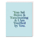 Brave & Fascinating Card (Greetings Card)