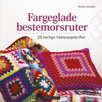 Fargeglade bestemorsruter - 25 herlige hekleoppskrifter