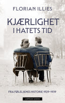 Kjærlighet i hatets tid - fra følelsenes historie 1929-1939