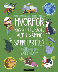 Hvorfor kan vi ikke kaste alt i samme søppelbøtte? - og 52 andre ting du lurer på om bærekraft