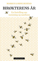 Birøkterens år - en fortelling om summing og samfunn