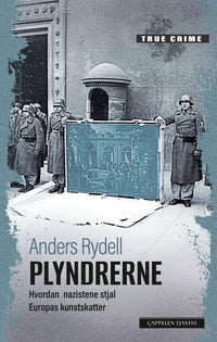 Plyndrerne - hvordan nazistene stjal Europas kunstskatter