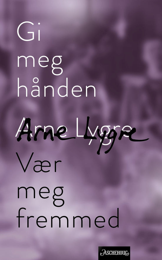 Gi meg hånden : Vær meg fremmed
