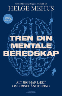 Tren din mentale beredskap - alt jeg har lært om krisehåndtering