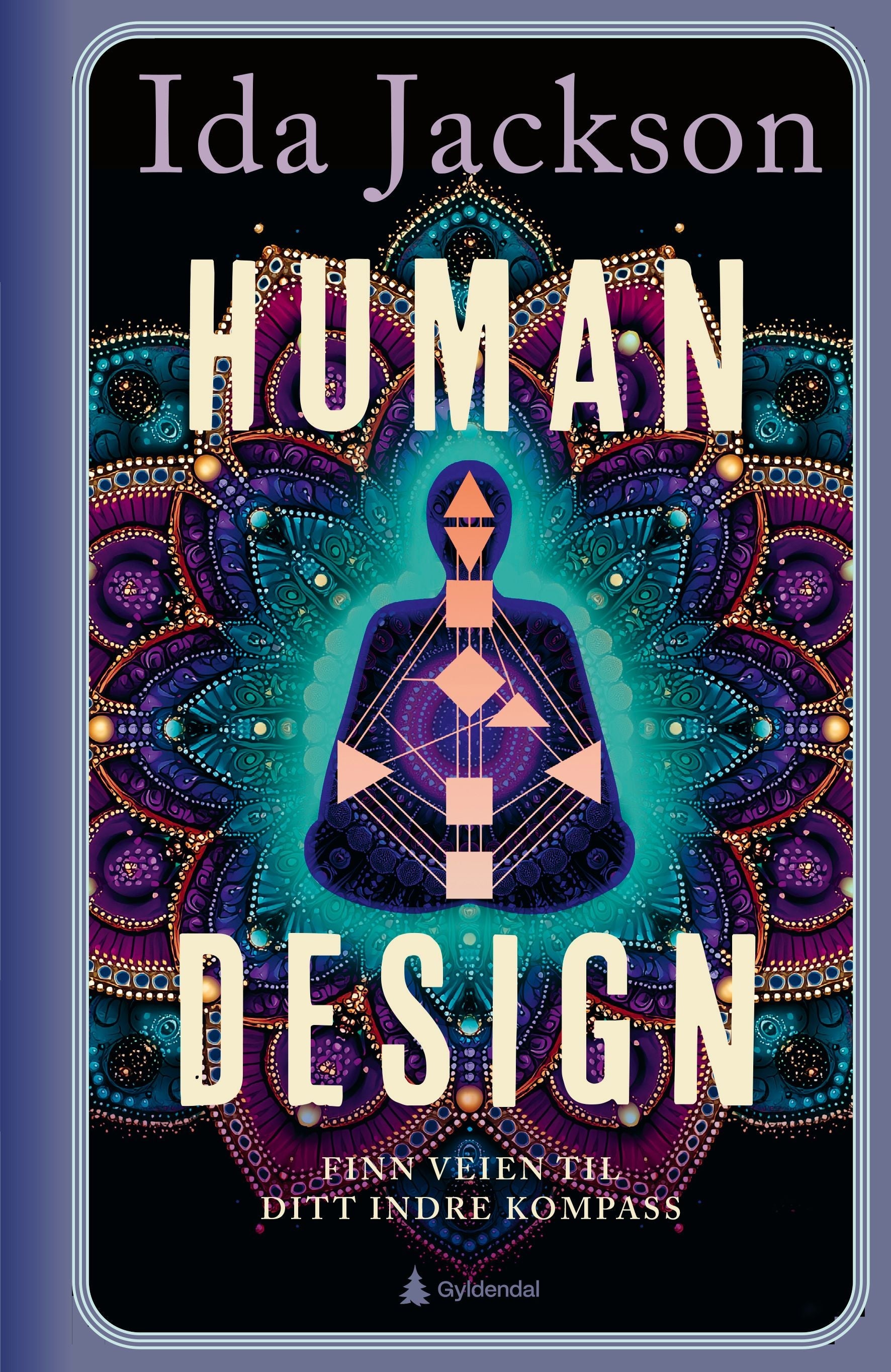 Human design - finn veien til ditt indre kompass