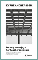 For øvrig mener jeg at Karthago bør ødelegges
