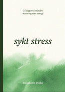 Sykt stress - 21 dager til mindre stress, lavere skuldre og mer overskudd