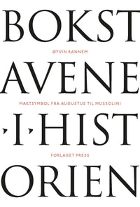 Bokstavene i historien - maktsymbol fra August til Mussolini