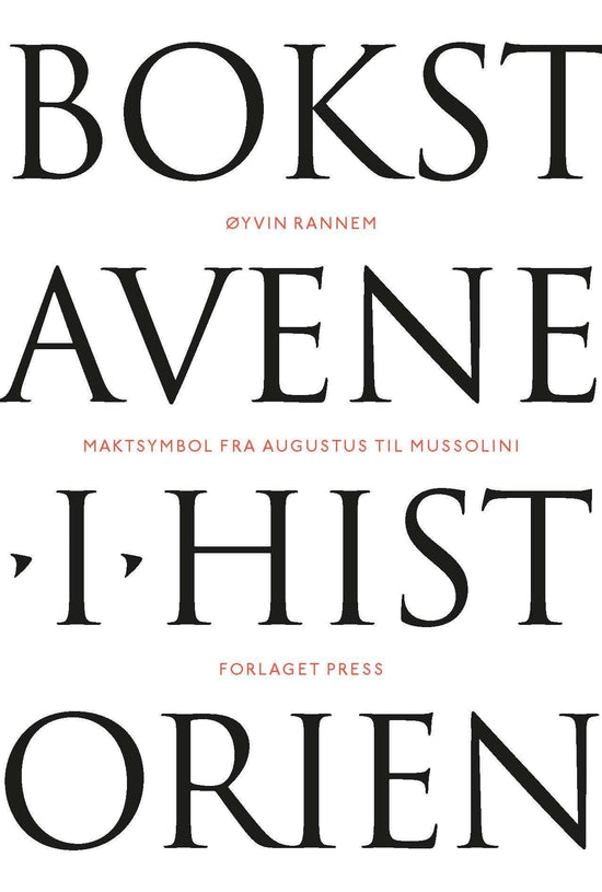 Bokstavene i historien - maktsymbol fra August til Mussolini