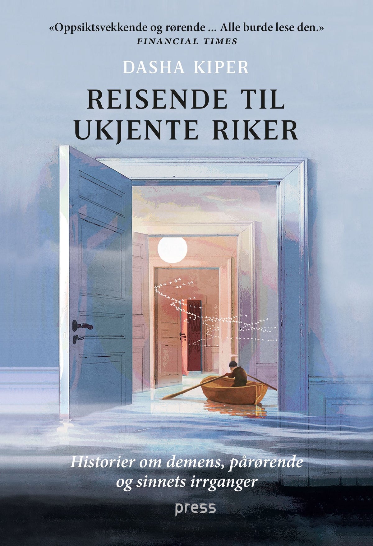 Reisende til ukjente riker - historier om demens, pårørende og sinnets irrganger