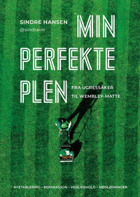 Min perfekte plen - fra ugressåker til Wembley-matte