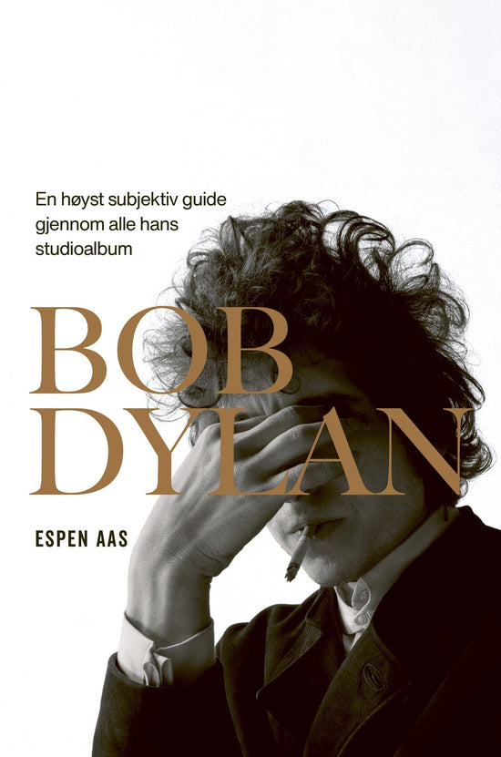 Bob Dylan - en høyst subjektiv guide gjennom alle hans studioalbum