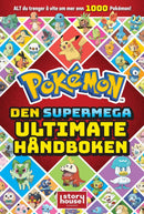 Pokémon - den supermega ultimate håndboken : alt du trenger å vite om mer enn 1000 forskjellige Pokémon!